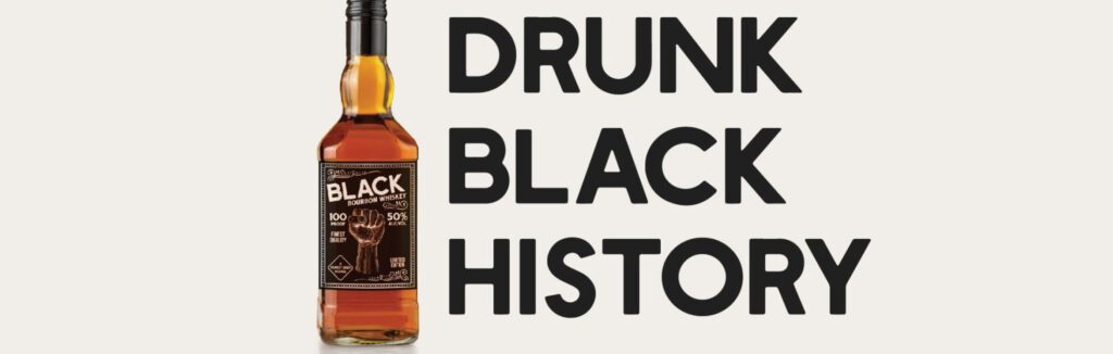 Drunk Black History